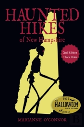Haunted Hikes Of New Hampshire, 2nd Edition