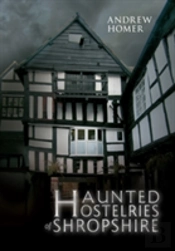 Haunted Hostelries Of Shropshire