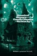Haunted Houses And Family Ghosts Of Kentucky