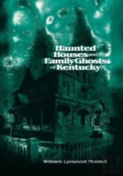 Haunted Houses And Family Ghosts Of Kentucky
