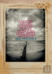Haunted Selves, Haunting Places In English Literature And Culture