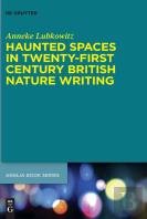 Haunted Spaces In Twenty-First Century British Nature Writing