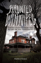 Haunted Winnipeg