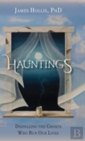 Hauntings - Dispelling The Ghosts Who Run Our Lives