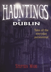 Hauntings In Dublin