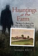 Hauntings On The Farm