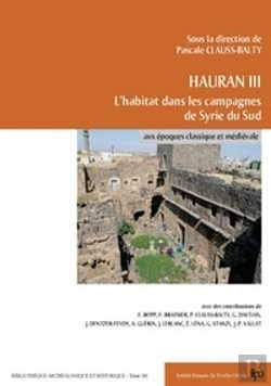 Bertrand.pt - Hauran Iii ; L'Habitat Dans Les Campagnes De Syrie Du Sud Aux Époques Classique Et Médiévale