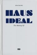 Haus Idealâ€“The Making Of