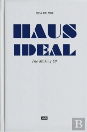 Haus Idealâ€“The Making Of