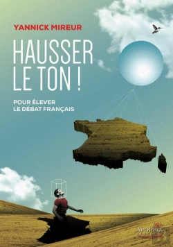 Bertrand.pt - Hausser Le Ton ! ; Pour Élever Le Débat Français