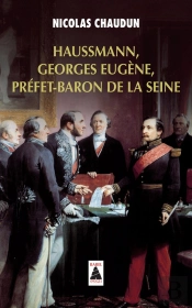 Haussmann, Georges Eugène, Préfet-Baron De La Seine