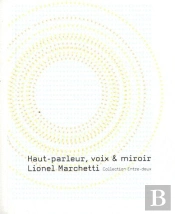 Haut-Parleur, Voix Et Miroir : Essai Technique Sous Forme De Lettre