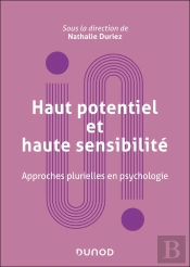 Haut Potentiel Et Haute Sensibilité : Approches Plurielles En Psychologie