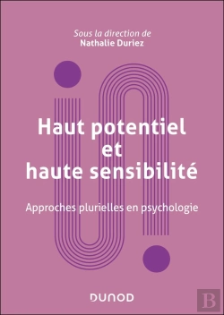 Bertrand.pt - Haut Potentiel Et Haute Sensibilité : Approches Plurielles En Psychologie