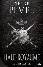 Haut-Royaume Tome 1 : Le Chevalier