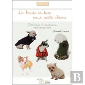 Haute Couture Pour Petits Chiens (La)