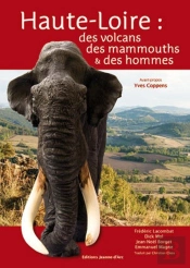 Haute-Loire : Des Volcans, Des Mammouths Et Des Hommes