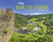 Haute-Loire : Paysages Et Patrimoine