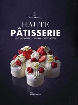Bertrand.pt - Haute Pâtisserie : 100 Créations Par Les Meilleurs Chefs Pâtissiers