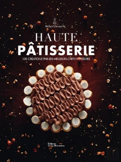Bertrand.pt - Haute Patisserie. 100 Creations Par Les Meilleurs Chefs Patissiers
