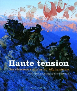 Bertrand.pt - Haute Tension ; Des Chasseurs Alpins En Afghanistan