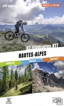 Bertrand.pt - Hautes Alpes : 92 Itinéraires Vtt Famille / Initiés / Experts