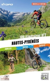 Hautes-Pyrénées : 100 Itineraires Vtt Familles/Initiés/Experts