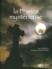 Hauts-Lieux, Croyances Et Légendes De La France Mystérieuse