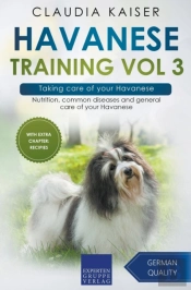 Havanese Training Vol 3 - Taking Care Of Your Havanese