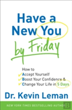 Bertrand.pt - Have A New You By Friday Â€“ How To Accept Yourself, Boost Your Confidence & Change Your Life In 5 Days
