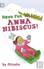 Have Fun, Anna Hibiscus!