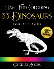 Have Fun Coloring 33 Dinosaurs