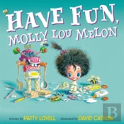 Have Fun, Molly Lou Melon