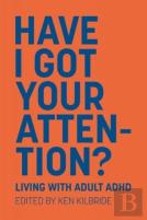 Have I Got Your Attention