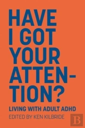 Have I Got Your Attention