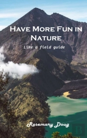 Have More Fun In Nature: Like A Field Gu