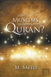 Have Muslims Abandoned The Quran?