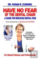 Have No Fear Of The Dental Chair