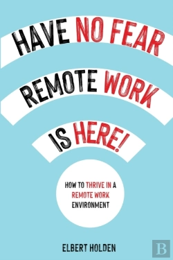 Bertrand.pt - Have No Fear, Remote Work Is Here! How To Thrive In A Remote Work Environment