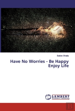 Bertrand.pt - Have No Worries - Be Happy Enjoy Life
