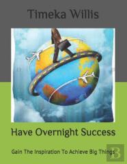 Have Overnight Success