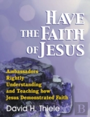 Have The Faith Of Jesus