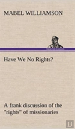 Bertrand.pt - Have We No Rights? A Frank Discussion Of The 