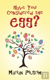 Have You Considered The Egg?
