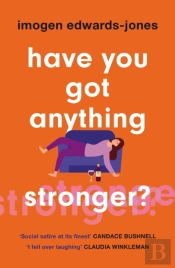 Have You Got Anything Stronger?