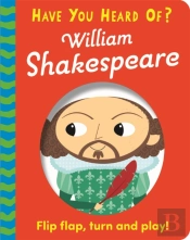 Have You Heard Of?: William Shakespeare