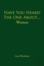 Have You Heard The One About...Women