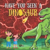 Have You Seen A Dinosaur