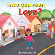Have You Seen Love?