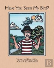 Have You Seen My Bird?